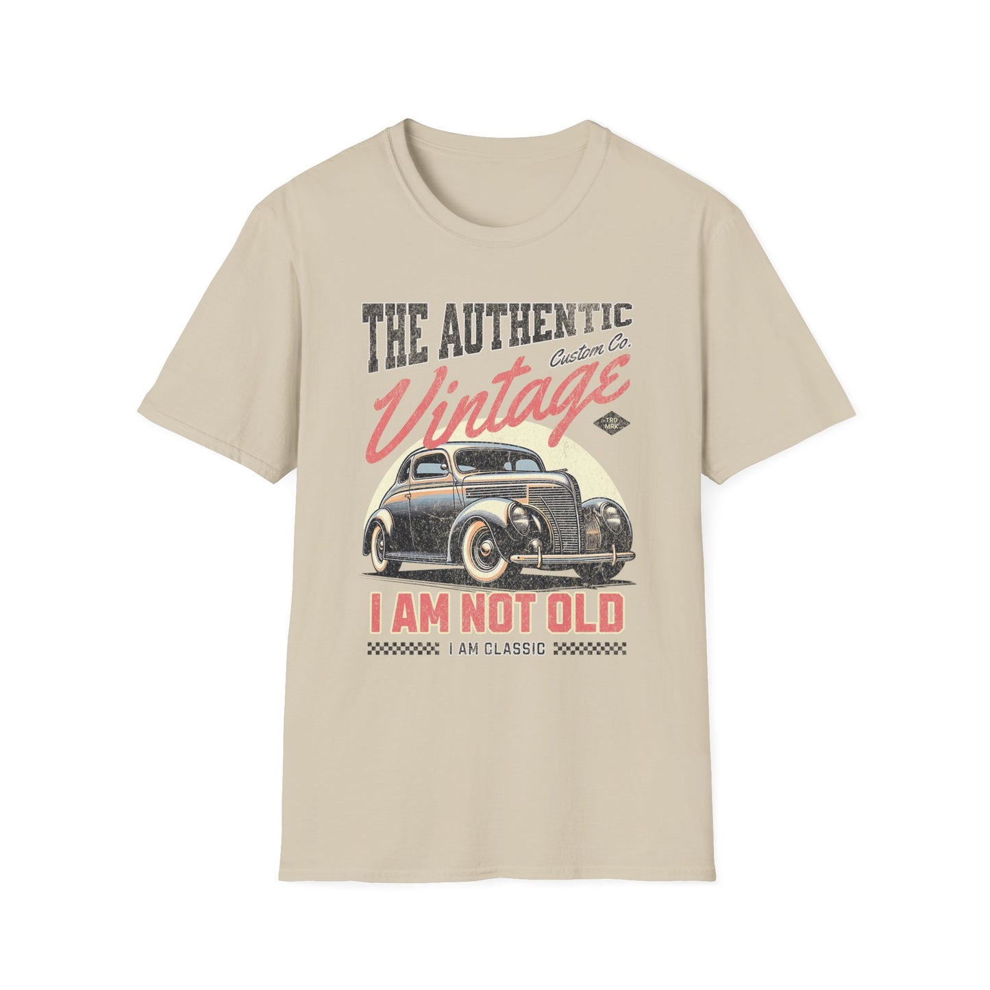 I am Not Old I am Classic Unisex T-Shirt