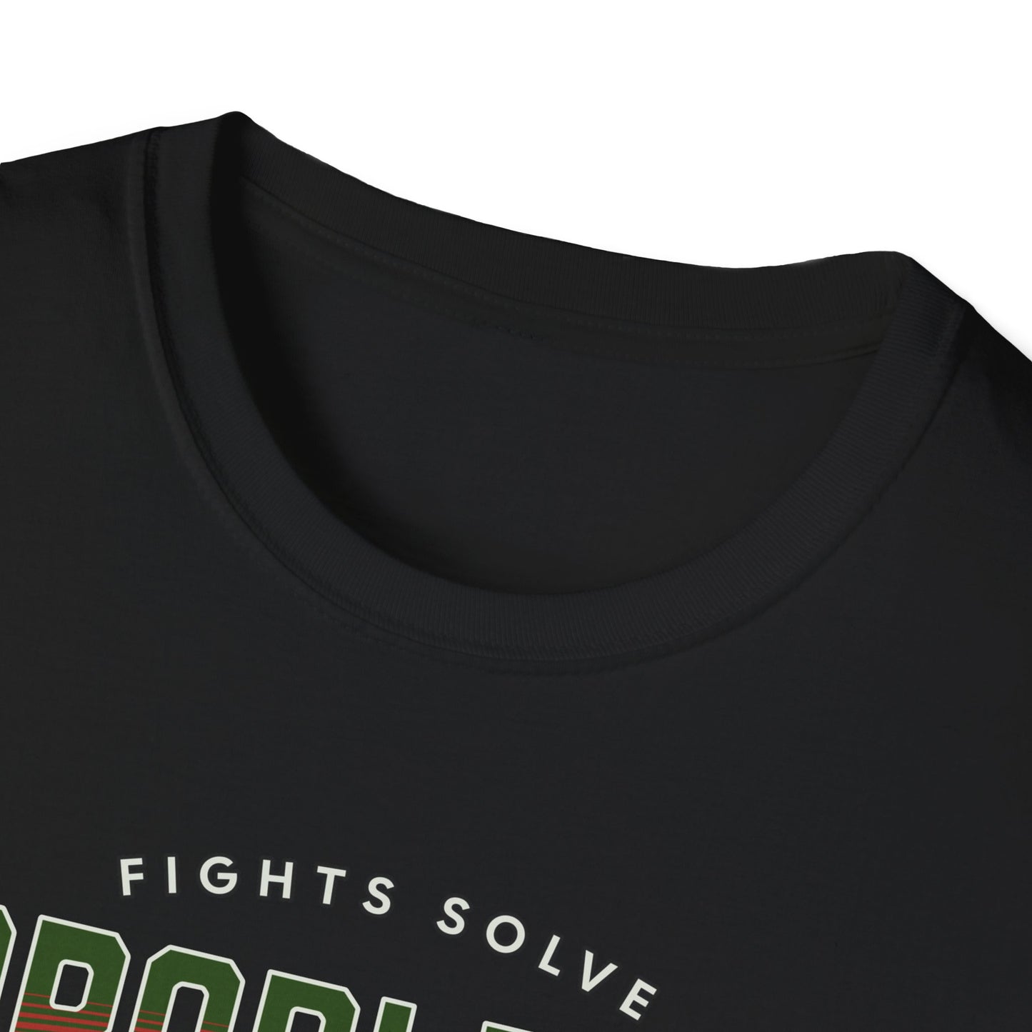 Fights Solve Problems T-shirt