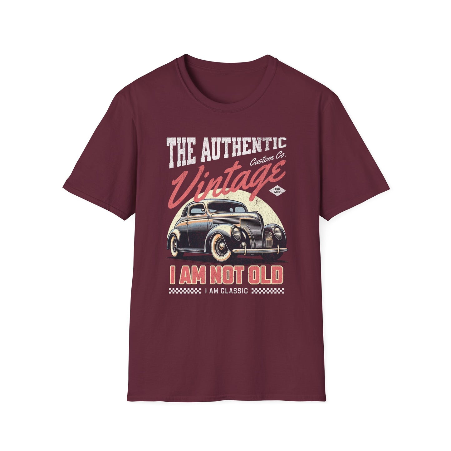 I am Not Old I am Classic Unisex T-Shirt