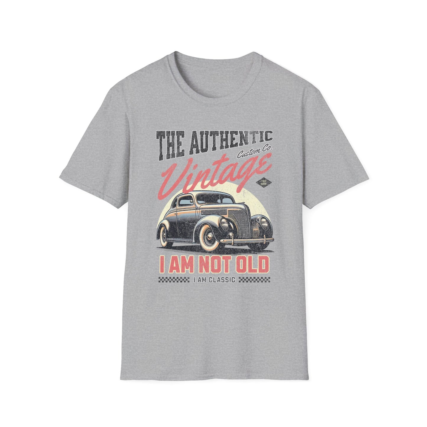 I am Not Old I am Classic Unisex T-Shirt