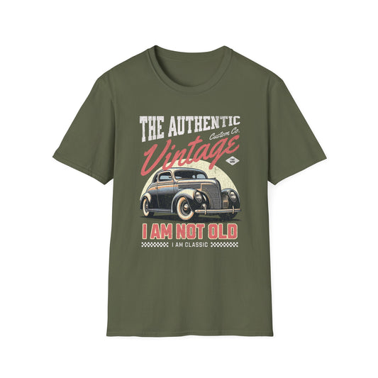 I am Not Old I am Classic Unisex T-Shirt