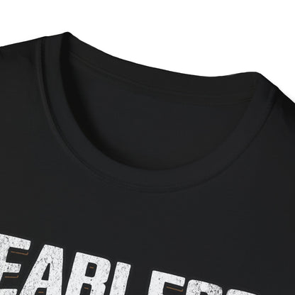 Fearless Quote Unisex T-Shirt