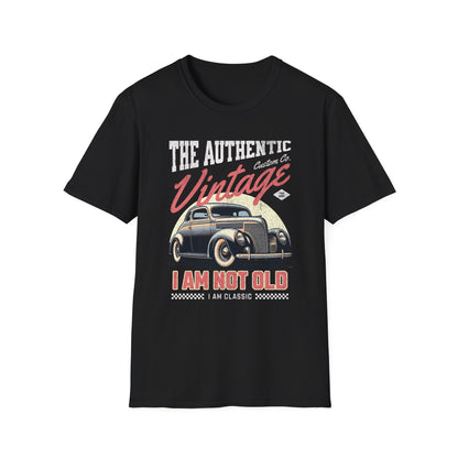 I am Not Old I am Classic Unisex T-Shirt